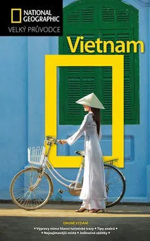 Cestování Vietnam: Velký průvodce National Geographic - James Sullivan