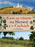 Kam za vínem na Moravě a v Čechách -…