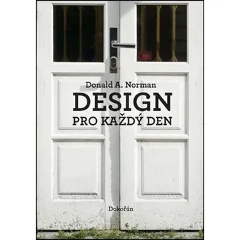 Umění Design pro každý den - Donald A. Norman