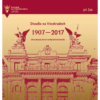 Umění Divadlo na Vinohradech 1907-2017 - Jiří Žák