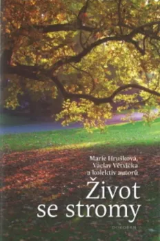 Cestování Život se stromy: Marie Hrušková, Václav Větvička