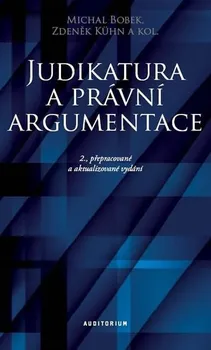 Judikatura a právní argumentace - Michal Bobek, Zdeněk Kühn