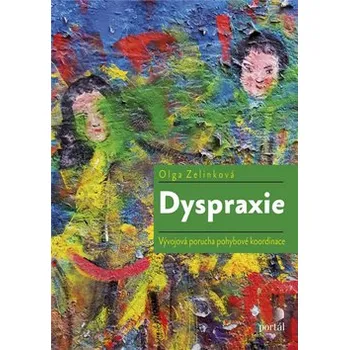 Dyspraxie: Vývojová porucha pohybové…