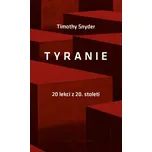 Tyranie: 20 lekcí z 20. století -…