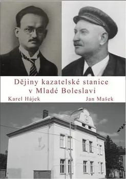 Dějiny kazatelské stanice v Mladé Boleslavi - Jan Mašek, Karel Hájek
