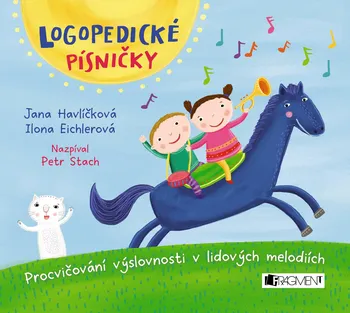 Logopedické písničky - Jana Havlíčková, Ilona Eichlerová (zpívá Petr Stach) [CD]
