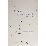 Ptáci a jiná znamení - Slavomír Kudláček