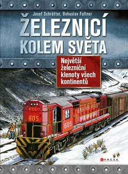 Encyklopedie Železnicí kolem světa - Josef Schrötter, Bohuslav Fultner