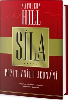 Osobní rozvoj Síla pozitivního jednání - Napoleon Hill