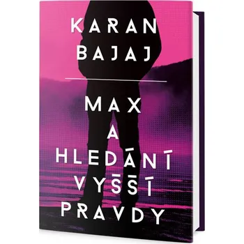 Max a hledání vyšší pravdy - Karan Bajaj