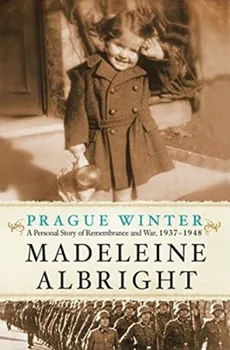 Cizojazyčná kniha Prague Winter: A Personal Story Of Remembrance And War, 1937-1948 - Madeleine Albright (EN)