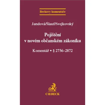 Pojištění v novém občanském zákoníku: Komentář - Šlauf, Jandová, Svejkovský