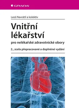 Vnitřní lékařství pro nelékařské zdravotnické obory (2., zcela přepracované a doplněné vydání) - Leoš Navrátil a kol.