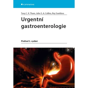 Urgentní gastroenterologie - Tony C. K. Tham, John S. A. Collins