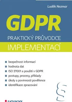 GDPR Praktický průvodce implementací - Luděk Mezmar