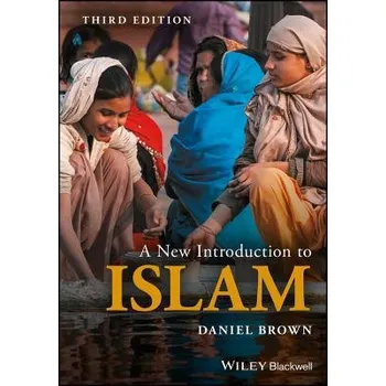 Učebnice New Introduction to Islam - Brown, Daniel W. (Institute for the Study of Religion in the Middle East (ISRME))