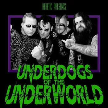 Zahraniční hudba Heretic - Underdogs Of The Underworld (2016) (CD, VAN192)