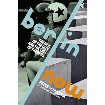 Cestování Berlin Now - Schneider, Peter