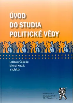 Úvod do studia politické vědy - Ladislav Cabada, Michal Kubát