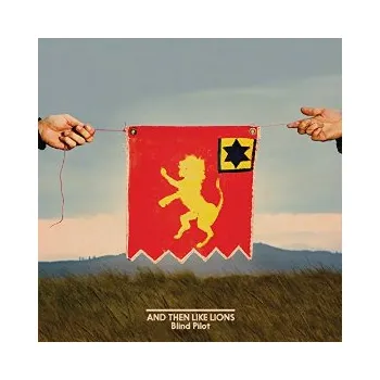 Zahraniční hudba Blind Pilot - And Then Like Lions/LP (2016) (LP, ATO033LP)