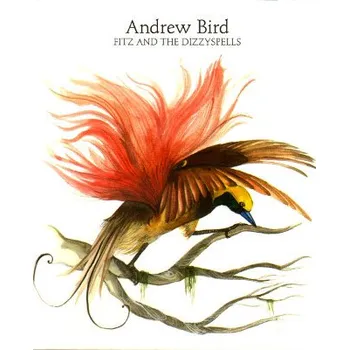 Zahraniční hudba Andrew Bird - Fitz And The Dizzyspells (EP, 2009) (CD, BELLACD200)