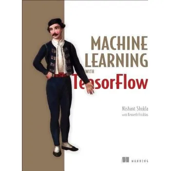 Technika Machine Learning with TensorFlow - Shukla, Nishant