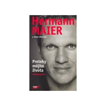 Maier, Hermann; Okresek, Knut - Preteky môjho života