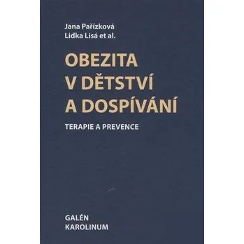 Obezita v dětství a dospívání: Terapie a prevence - Jana Pařízková, Lidka Lisá