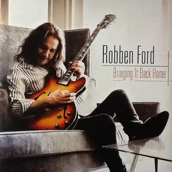 Zahraniční hudba Robben Ford - Bringing It Back Home (2013) (CD, PRD73882)