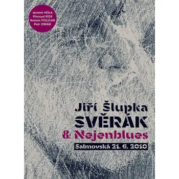 Zahraniční hudba Jiří Šlupka Svěrák & Nejenblues - Salmovská 21. 6. 2010 (DVD, G12026-9)