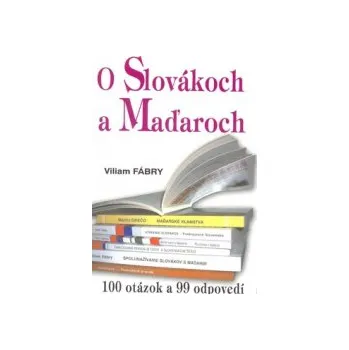 Fábry, Viliam - O Slovákoch a Maďaroch