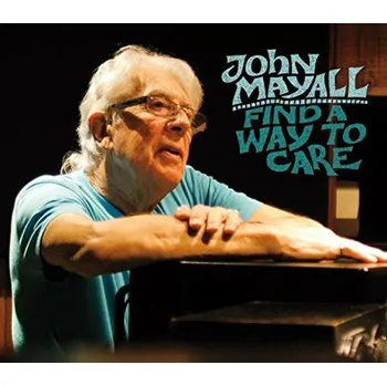 Zahraniční hudba John Mayall - Find A Way To Care (2015) (CD, FBR011)