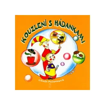 Pečonková, Libuše; Kudělová, Cecílie - Kouzlení s hádankami