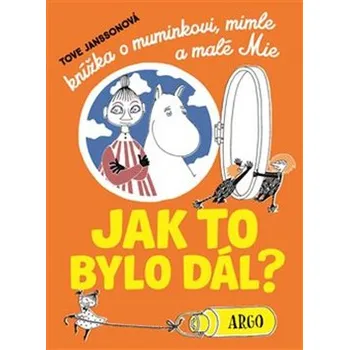 Jak to bylo dál? - Tove Janssonová
