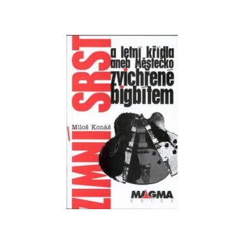 Konáš, Miloš - Zimní srst a letní křídla