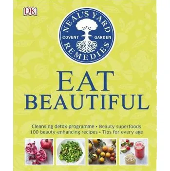Neal's Yard Remedies Eat Beautiful - Lewis, Tipper a Waring, Fiona a Curtis, Susan
