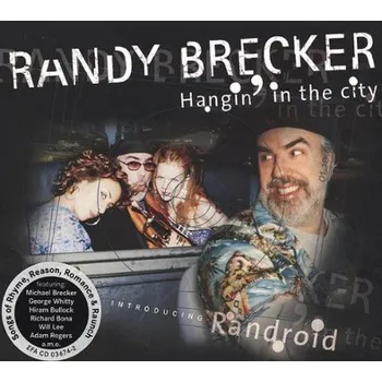Zahraniční hudba Randy Brecker - Hangin' In The City (CD, ESC03674-2)