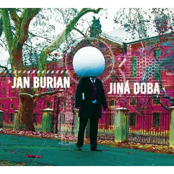 Zahraniční hudba Jan Burian - Jiná doba (2015) (CD, G150722)