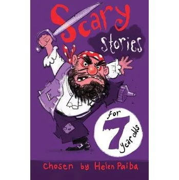 Cizojazyčná kniha Scary Stories for 7 Year Olds - Paiba, Helen