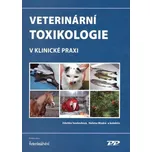 Veterinární toxikologie v klinické praxi (2. vydání) - Zdeňka Svobodová, Helena Modrá a kol.