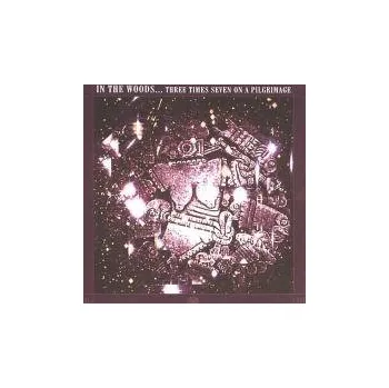 Zahraniční hudba In The Woods - Three Times Seven On A Pilgrimage (CD, PRO024)
