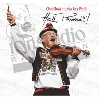 Zahraniční hudba Cimbálová muzika Jury Petrů - Hoš, Primáš! (2014) (CD, JR0357-2)