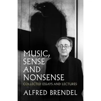 Cizí jazyk Music, Sense and Nonsense - Brendel, Alfred