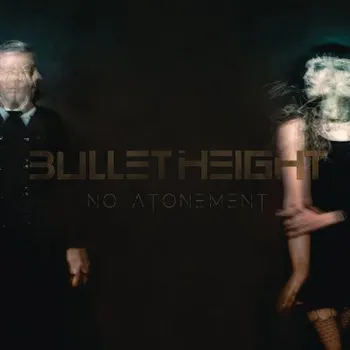 Zahraniční hudba Bullet Height - No Atonement (LP+CD, Limited Edition, 2017) (2LP, 88985426881)