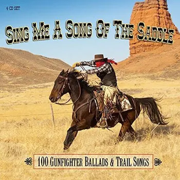 Zahraniční hudba Various Artists - Sing Me A Song Of The Saddle – 100 Gunfighter Ballads... (4CD, PROBOX194)