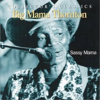 Zahraniční hudba Big Mama Thornton - Sassy Mama (Edice 2006) (CD, 6894491542/M)