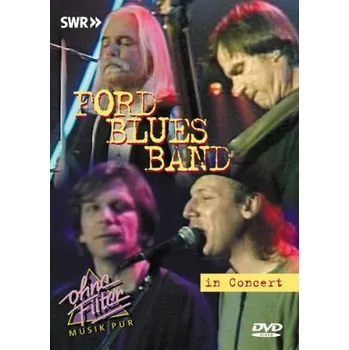 Zahraniční hudba Ford Blues Band - In Concert - Ohne Filter (DVD, INAK6534-2)