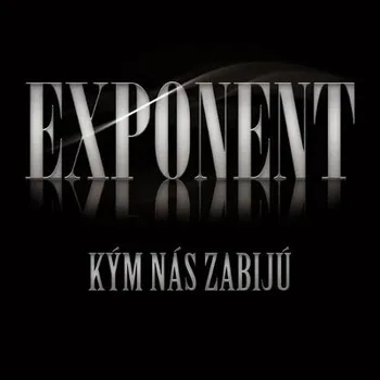 Česká hudba Exponent - Kým Nás Zabijú (2016) (CD, CDK00432331)