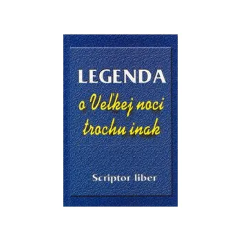Legenda o Veľkej noci trochu inak