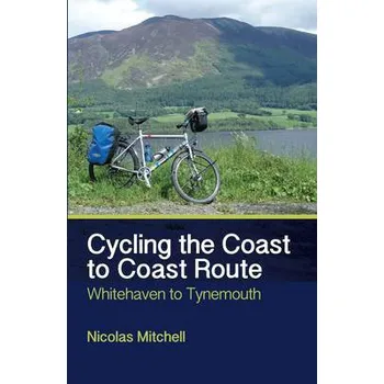 Cizojazyčná kniha Cycling the Coast to Coast Route - Mitchell, Nicolas